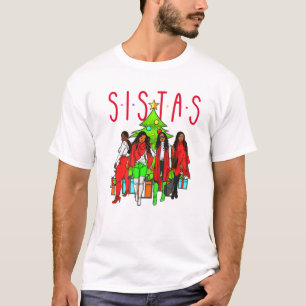 Sistas Kerstmis Black Women Squad Sista Melanin B T-shirt