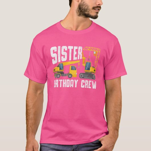 Sister Birthday Crew Construction Birthday Party T-shirt (Voorkant)