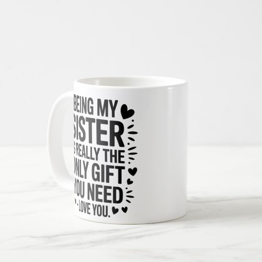 Sister Love Quote: Het enige geschenk dat je nodig Koffiemok (Voorkant links)