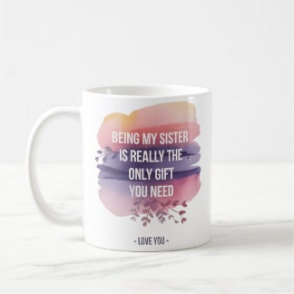 Sister Love Quote: Het enige geschenk dat je nodig Koffiemok