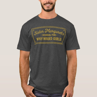 Sister Margaret s School voor Ontoelaatbare Meisje T-shirt