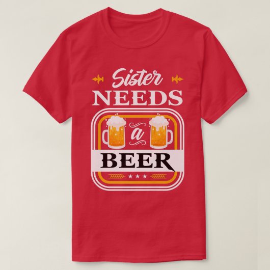 Sister Needs a Beer Bride and Groom Drinker Beers T-shirt (Design voorkant)