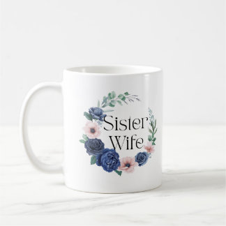 Sister Wife Floral Coffee Mok – Funny Sisterwives