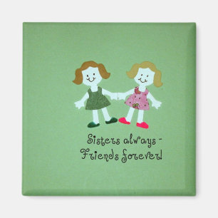 Sisters altijd - vrienden voor altijd! magneet
