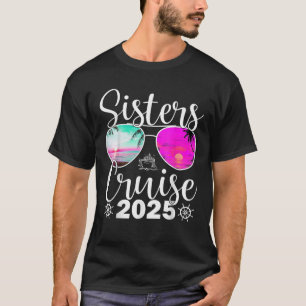 Sisters Cruise 2025 Sister Cruising Vakantie Trip T-shirt