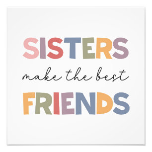 Sisters maken de beste vrienden foto afdruk