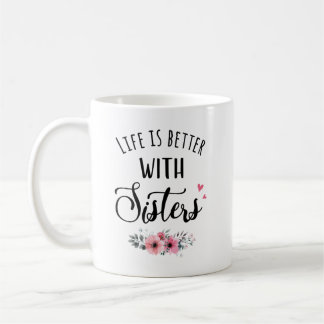 Sisters Mug - La Vie Est Meilleure Avec Les Soeurs