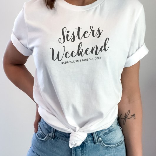 Sisters Weekend Away T-shirt Personnalisé Date