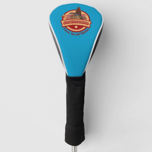 Sistersaurus: Fel, leuk en fantastisch Grappig Golfheadcover (Voorkant)