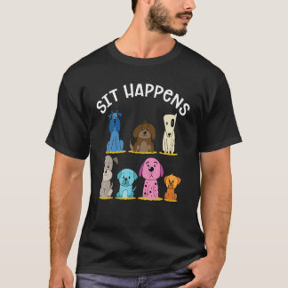 Sit happens t-shirt
