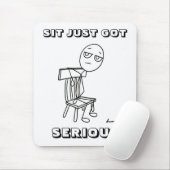 SIT IS NET ERNSTIG Mousepad Muismat (Met muis)