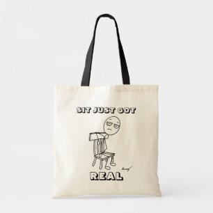 SIT JUST GOT REAL Tote Bag