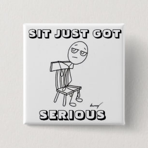 SIT KWAM ALLEEN ERNSTIGE Button