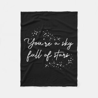 Sitive Motivational Youre A Sky Full Of Stars Up  Fleece Deken