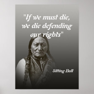 Sitting Bull citaat over het verdedigen van onze r Poster