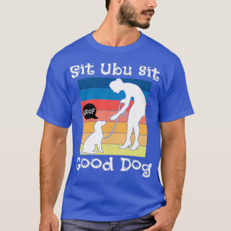 SitUbu SitGood Dog T-shirt