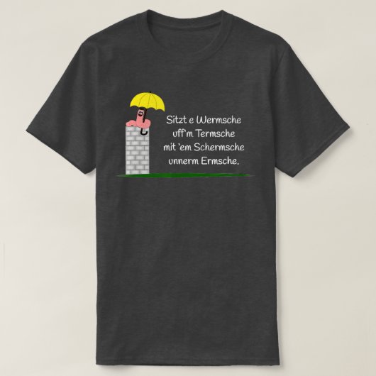 Sitzt e Wermsche uffm Termche Gezegde Hessian Dial T-shirt (Design voorkant)