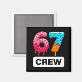 Six Seven 67 Birthday Crew Ice Cream Cake Gen Alph Magneet (Voorkant / Achterkant)