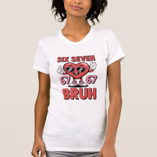 Six Seven 67 Bruh – Funny Retro Valentine Heart Sh T-shirt