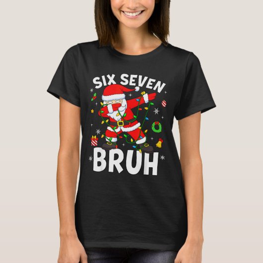 Six Seven 67 Gen Z Alpha Meme Bruh Christmas Dabbi T-shirt (Voorkant)
