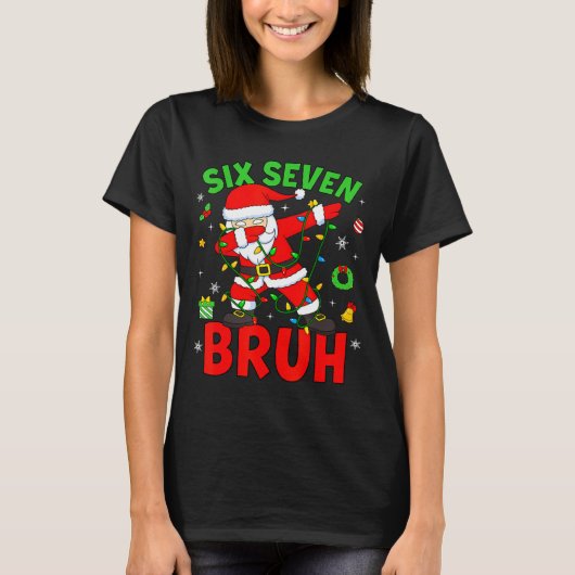 Six Seven 67 Gen Z Alpha Meme Bruh Christmas Dabbi T-shirt (Voorkant)