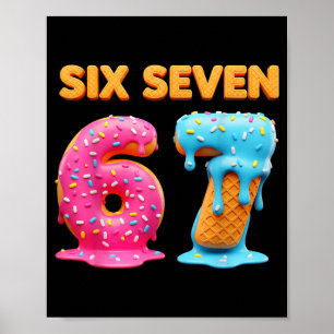 Six Seven 67 Nummer Meme Ijsje Drip Gen Alpha Poster