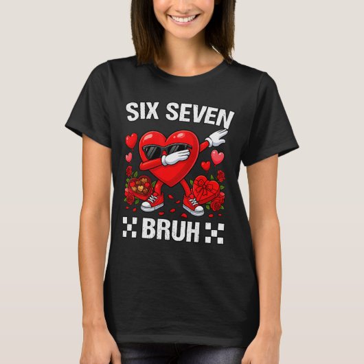 Six Seven Bruh Dabbing Heart Valentine Funny For G T-shirt (Voorkant)