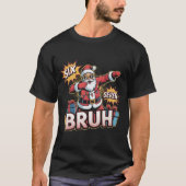 Six Seven Bruh Funny Christmas Shirt | Dabbing San (Voorkant)