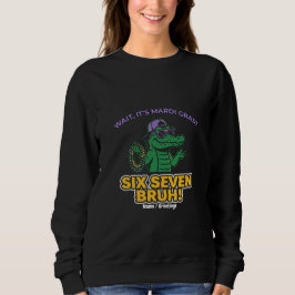 Six Seven Bruh Mardi Gras Cool Gator Festival Trui
