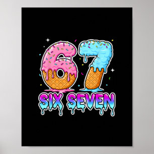 Six Seven Ijs Drip Cool Meme 67 Grappige Gen Al Poster