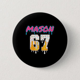 Six Seven Ijs Drip Sport 67 Fun Mason Meme P Ronde Button 5,7 Cm