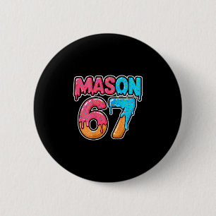 Six Seven Meme Mason 67 Ijsdruppel Grappig (op C Ronde Button 5,7 Cm