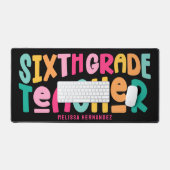 Sixth Grade Teacher | Colorful Text Design  (Clavier et souris)
