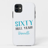 Sixty Hell ja! Turquoise 60ste verjaardag Case-Mate iPhone Case (Achterkant)