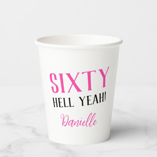 Sixty Hell Yeah Gepersonaliseerde Roze 60ste Verja Papieren Bekers (Achterkant)