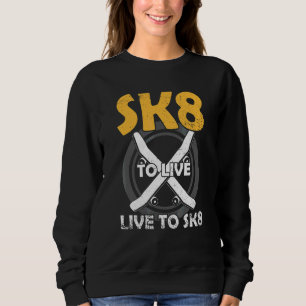 SK8 om te leven Skateboarden Skateboarder Skater Trui