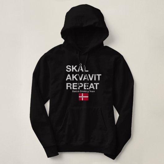 Skal, Akvavit, Herhaal Dansk Denemarken Danmark Hoodie (Design voorkant)
