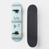 Skate "Let's Go!!" Skateboard (Voorkant)