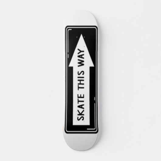 Skate This Way Skateboard (Devant)