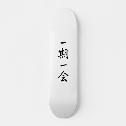 Skateboard 一期一会　スケートボード　Japanese kanji (Devant)