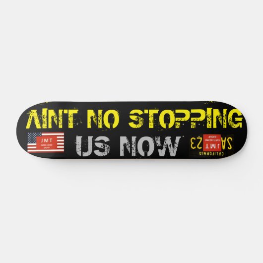 Skateboard AINT NO STOPPPING NOUS MAINTENANT 7 3/4" Skateboar (Horz)