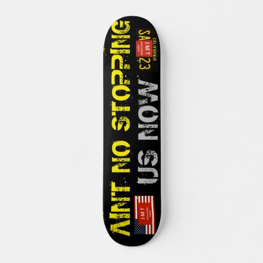 Skateboard AINT NO STOPPPING NOUS MAINTENANT 7 3/4" Skateboar (Devant)