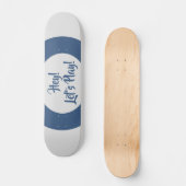 Skateboard Amusant Hé Jouons Bleu (Recto)