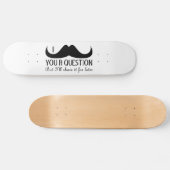 Skateboard Amusement cool Je vous moustache une question Noir (Horz)