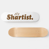 Skateboard Artiste de merde. (Horz)