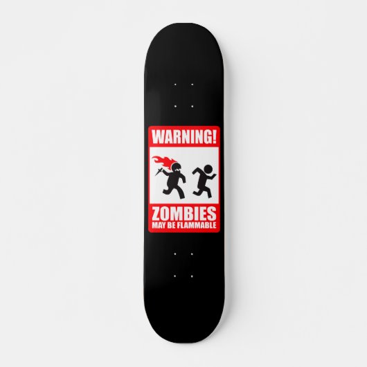 Skateboard Attention: Les zombies sont inflammables (Devant)