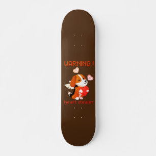 Skateboard AVERTISSEMENT ... HEART STEALER jolie chien valent