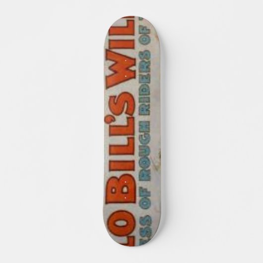 Skateboard Buffalo Bill&apos ; exposition occidentale sauvage (Devant)