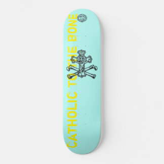 Skateboard Catholic to the bone -Skateboard, 8 1/8" Deck