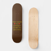 SKATEBOARD CE QUI VOUS REND DIFFÉRENTS VOUS REND BEAU (Recto)